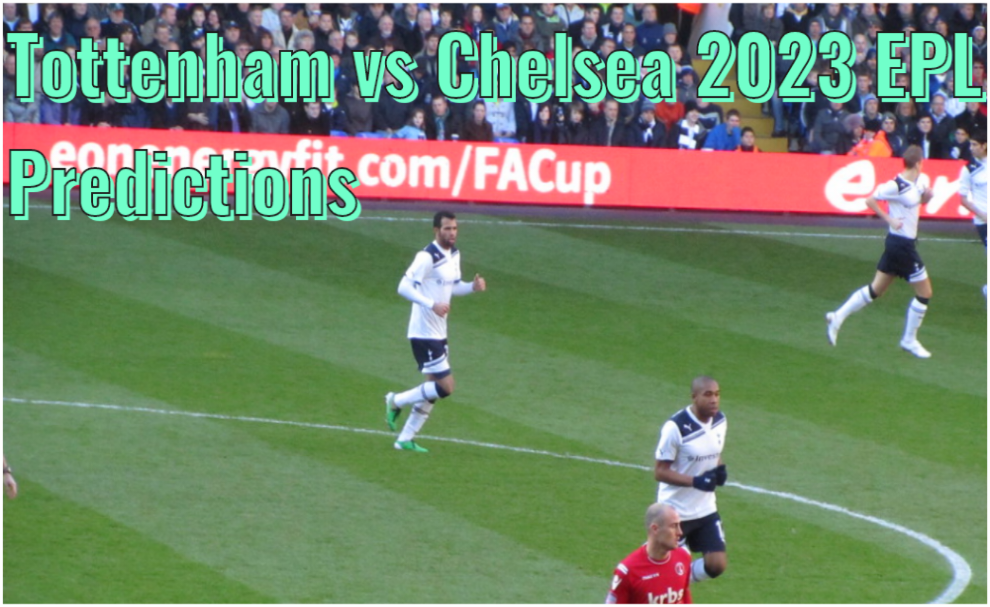 Tottenham vs Chelsea 2023 EPL Predictions